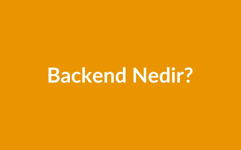 Buzdağının Görünmeyen Yüzü: Başarılı Bir Projenin Kalbi 'Backend' Nedir?