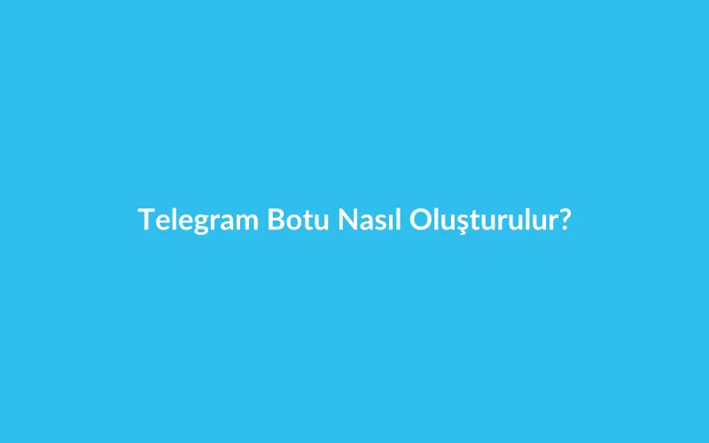 Telegram Botu Nasıl Oluşturulur ve Gelir Gider Paneline Nasıl Eklenir?